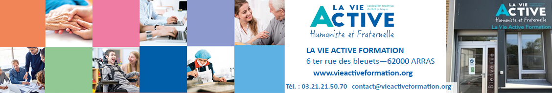 La Vie Active Formation - 6 ter rue des bleuets 62000 ARRAS - Tél : 03 21 21 50 70
